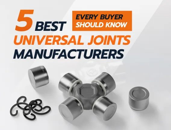 5 Best Universal Joint Manufacturers Every Buyer Should Know