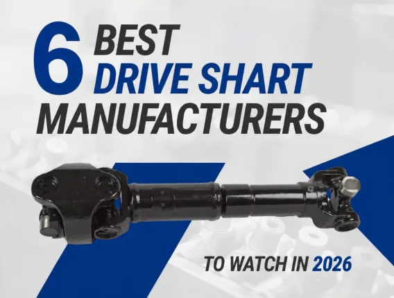 Best Drive Shaft Manufacturers
