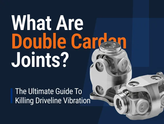 What Are Double Cardan Joints? Complete Guide